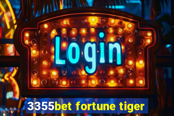 3355bet fortune tiger